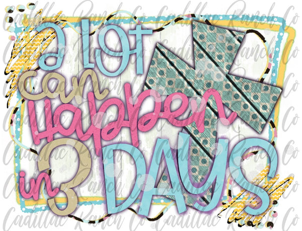 A Lot Can Happen In 3 Days, Easter sublimation transfer