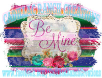 Be Mine, Valentine's Day sublimation transfer