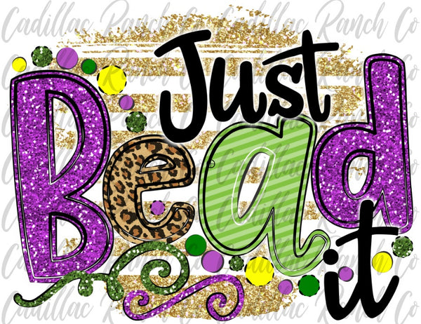 Just Bead It, Mardi Gras sublimation transfer