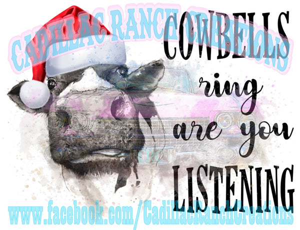 Cowbells Ring Are You Listening, Sublimation Transfer