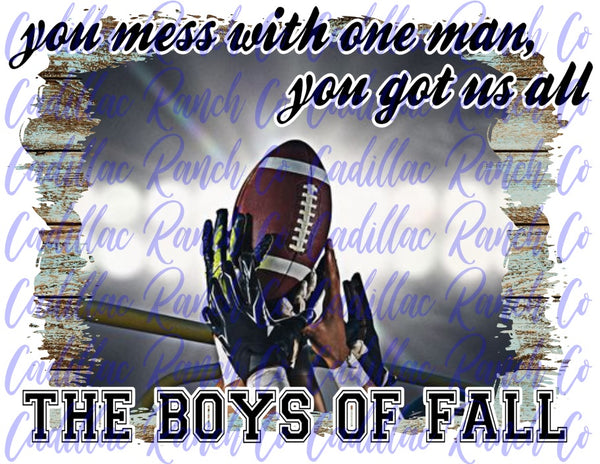 Boys Of Fall, mess with one you got us all, Football Sublimation Transfer