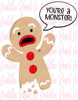 You're A Monster, Gingerbread man, Sublimation Transfer