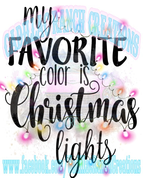 My Favorite Color Is Christmas Lights, Sublimation Transfer