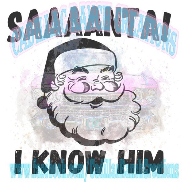 Santa! I Know Him, Sublimation Transfer