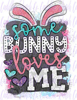 Some Bunny Loves Me, Easter sublimation transfer