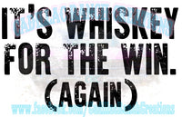 Whiskey For The Win, St Patrick's Day sublimation transfer