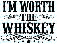 I'm Worth The Whiskey, St Patrick's Day sublimation transfer